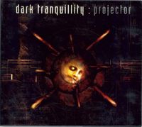 Dark Tranquillity ‎– Projector CD  Digipak  Melodic Death Metal Rheinland-Pfalz - Rieschweiler-Mühlbach Vorschau