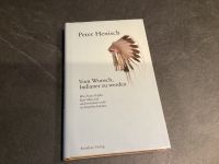Peter Henisch - Vom Wunsch Indianer zu werden - Kafka, Karl May Baden-Württemberg - Mannheim Vorschau
