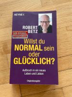 Robert Betz, Willst du normal sein oder glücklich Bayern - Geretsried Vorschau