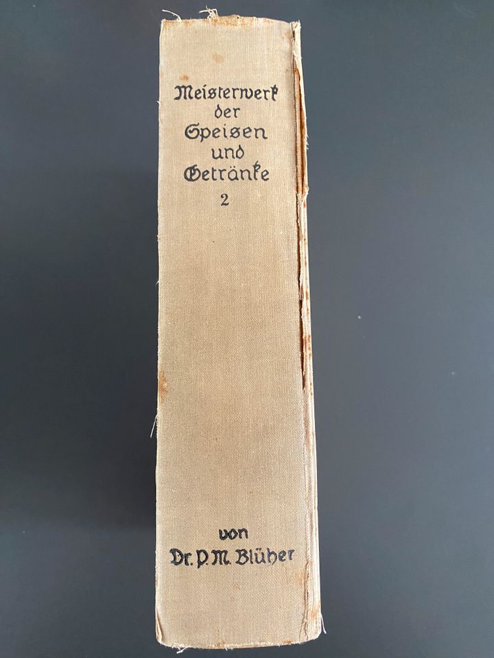 Meisterwerk der Speisen und Getränke Teil 2; Autor Dr. P.M.Blüher in Frankfurt am Main