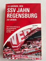 111 Gründe den SSV Jahn Regensburg zu lieben Taschenbuch Bayern - Neustadt a.d.Donau Vorschau