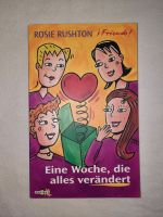 Rosie Rushton - Eine Woche, die alles verändert ! Friends ! Niedersachsen - Winsen (Luhe) Vorschau