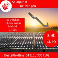 Photovoltaik Dachhaken Biberschwanz Edelstahlgüte 1.4016 Baden-Württemberg - Reutlingen Vorschau