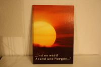"Und es ward Abend und Morgen" Bildband Niedersachsen - Bissendorf Vorschau