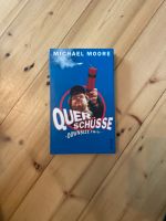 Querschüsse Michael Moore Buch deutsch Berlin - Schöneberg Vorschau