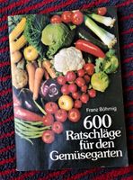 600 Ratschläge für den Gemüsegarten von Franz Böhmig Thüringen - Jena Vorschau