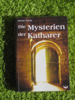 Rainer Klein:  Die Mysterien der Katharer Bayern - Bruckmühl Vorschau