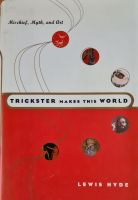 Trickster makes this world/ Lewis Hyde/ Mischief, Myth, and Art Nordrhein-Westfalen - Wilnsdorf Vorschau