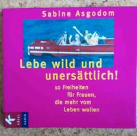 Sabine Asgodom "Lebe wild und unersättlich! Audio, 2 CD, wie neu Baden-Württemberg - Hechingen Vorschau