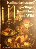 Kulinarisches aus Geflügel, Kaninchen und Wild von D. Notnagel Sachsen - Radeberg Vorschau