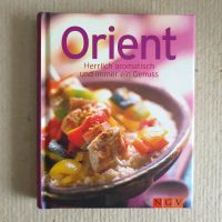 Kochbuch NEU ☆ Orient ☆ Herrlich aromatisch und immer ein Genuss Nordrhein-Westfalen - Erftstadt Vorschau