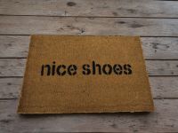 Fußmatte Kokos mit Spruch "Nice Shoes" 60x40cm Schuhmatte Hausflu Nordrhein-Westfalen - Velbert Vorschau