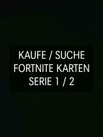 Ankauf/Suche Fortnite Serie 1 / 2 Holos Cracked ice Bulk Normale Rheinland-Pfalz - Fischbach Vorschau