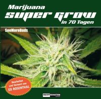 Marijuana Super Grow in 70 Tagen SeeMoreBuds Gras Dope Anbau Berlin - Neukölln Vorschau