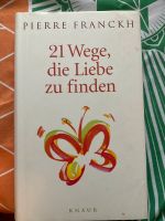 21 Wege, die Liebe zu finden von Pierre Franckh Niedersachsen - Twistringen Vorschau
