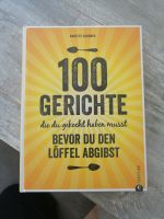 100 Gerichte die du gekocht haben musst bevor du... Buch Baden-Württemberg - Lauf Vorschau