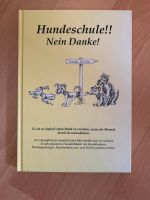 Buch „Hundeschule!!! Nein Danke!“ von Harald Kuttert Kiel - Mitte Vorschau