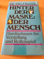 Hinter der Maske der Mensch von Dr. ALFRED BIERACH Bayern - Raubling Vorschau