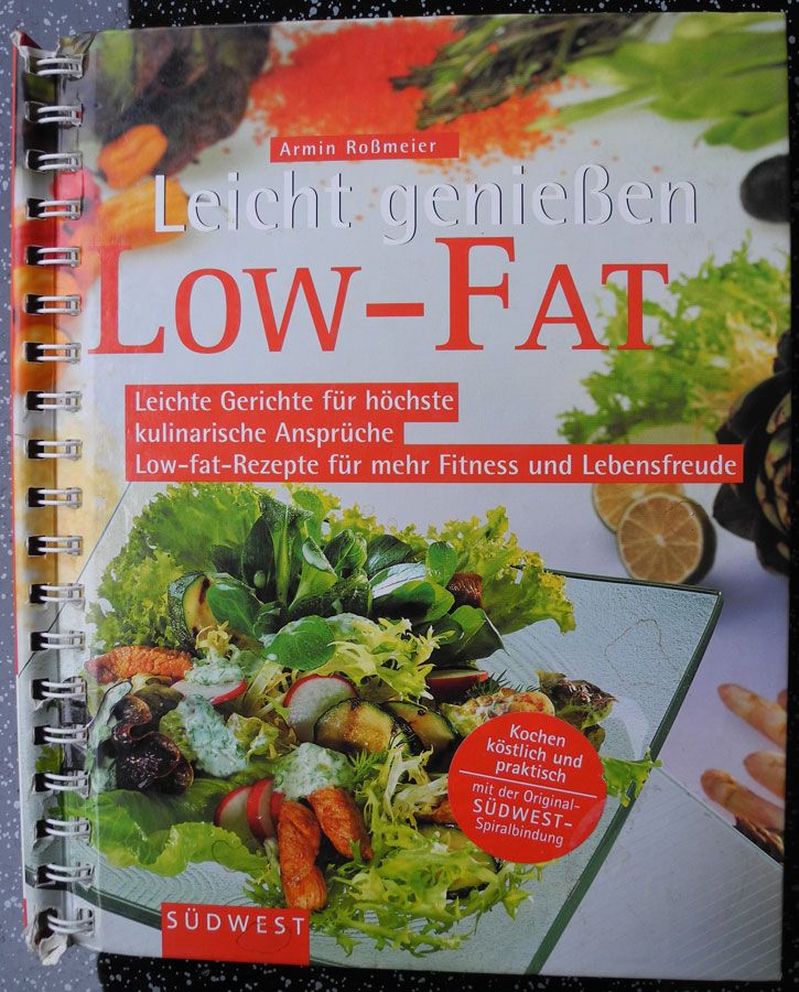 Low Fat – leicht genießen; Armin Roßmeier; Leichte Gerichte für in Neustadt an der Weinstraße