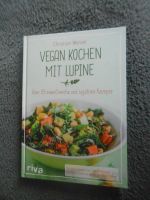 Vegan kochen mit Lupine: 55 eiweißreiche und sojafreie Rezepte Berlin - Zehlendorf Vorschau