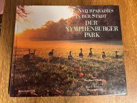 Buch: Der Nymphenburger Park / Das Naturparadies in der Stadt Feldmoching-Hasenbergl - Feldmoching Vorschau