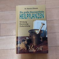 Große Hausapotheke Heilpflanzen Wirkung Dosierung Zubereitung TOP Nordrhein-Westfalen - Kürten Vorschau