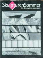 Ausstellungskatalog " SKULPTUREN SOMMER IM SEEGARTEN AMORBACH " Bayern - Aschaffenburg Vorschau