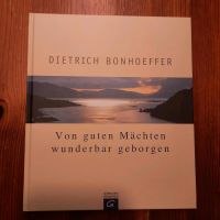 Dietrich Bonhoeffer - Von guten Mächten wunderbar geborgen Bayern - Wittibreut Vorschau