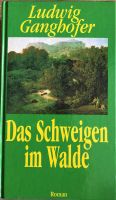 B 646 - Das Schweigen im Walde - Roman - Ludwig Ganghofer - Nordrhein-Westfalen - Schleiden Vorschau