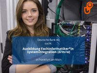 Ausbildung Fachinformatiker*in Systemintegration (d/m/w) | Frankf Frankfurt am Main - Altstadt Vorschau