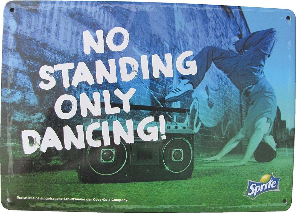 Sprite - No standing only dancing - Blechschild in Eilenburg