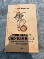 Der Mann und das Holz von Lars Mytting Nordrhein-Westfalen - Gütersloh Vorschau