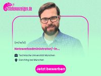 Netzwerkadministrator/-in (m/w/d) Kr. München - Garching b München Vorschau