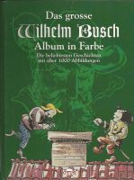 Das grosse Wilhelm Busch Album in Farbe, 1100 Abbildungen Düsseldorf - Wittlaer Vorschau