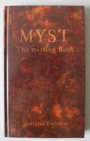 Myst The missing book, Matthias Fichtner, Gebundene Ausgabe; Rheinland-Pfalz - Neustadt an der Weinstraße Vorschau