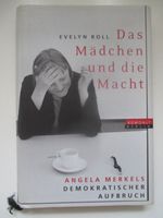 Evelyn Roll - Das Mädchen und die Macht Angela Merkels Aufbruch Düsseldorf - Mörsenbroich Vorschau
