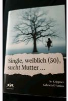 Single weiblich 50 sucht Mutter..... Baden-Württemberg - Mosbach Vorschau
