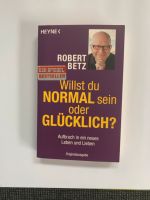 Willst du normal sein oder glücklich? Robert Betz Schleswig-Holstein - Büdelsdorf Vorschau