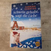 Schwein gehabt,  sagt die Liebe von Sabrina Sonntag,  sehr gut Rheinland-Pfalz - Rockenhausen Vorschau