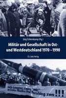 Militär und Gesellschaft in Ost- und Westdeutschland 1970-1990 Berlin - Mitte Vorschau