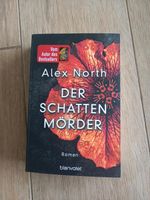 Roman Bestseller Der Schatten Mörder von Alex North Düsseldorf - Mörsenbroich Vorschau
