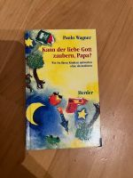 Kann der liebe Gott zaubern, Papa? Bayern - Schechen Vorschau