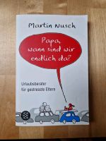 Papa, wann sind wir endlich da? Buch von Martin Nusch Niedersachsen - Braunschweig Vorschau