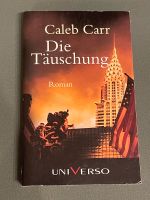 Caleb Carr Die Täuschung, Roman Neu Nordrhein-Westfalen - Paderborn Vorschau