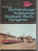 Die Franzburger Kreisbahnen Stralsund-Barth-Damgarten Sachsen - Hartenstein Vorschau