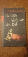 Für Eile fehlt mir die Zeit, Roman, Horst Evers Hessen - Ginsheim-Gustavsburg Vorschau