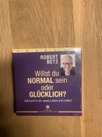 Willst du normal sein oder glücklich, Hörbuch von Robert Betz Bayern - Pittenhart Vorschau