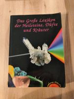Das grosse Lexikon der Heilsteine, Düfte und Kräuter Bayern - Weiden (Oberpfalz) Vorschau