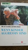 Arnd Stein: Wenn Kinder aggressiv sind. Ratgeber Nordrhein-Westfalen - Recklinghausen Vorschau