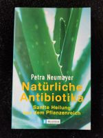 Natürliche Antibiotika. Sanfte Heilung aus dem Pflanzenreich Hessen - Schenklengsfeld Vorschau